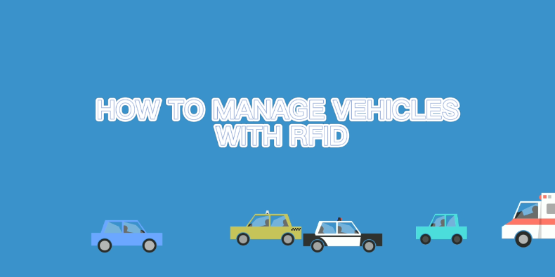 How To Manage Vehicles With RFID